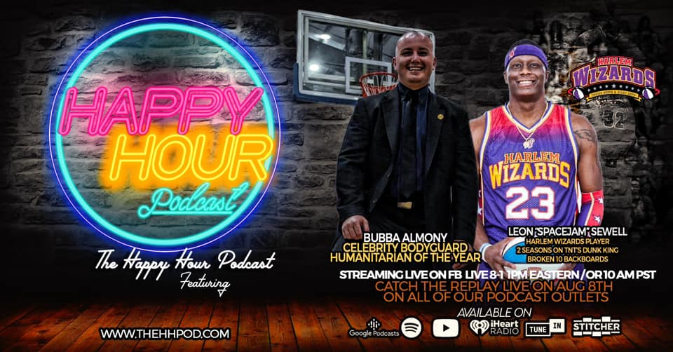 Featuring Celebrity Bodyguard Bubba Almony 
& Harlem Wizards Player Lean Spacejam Sewell